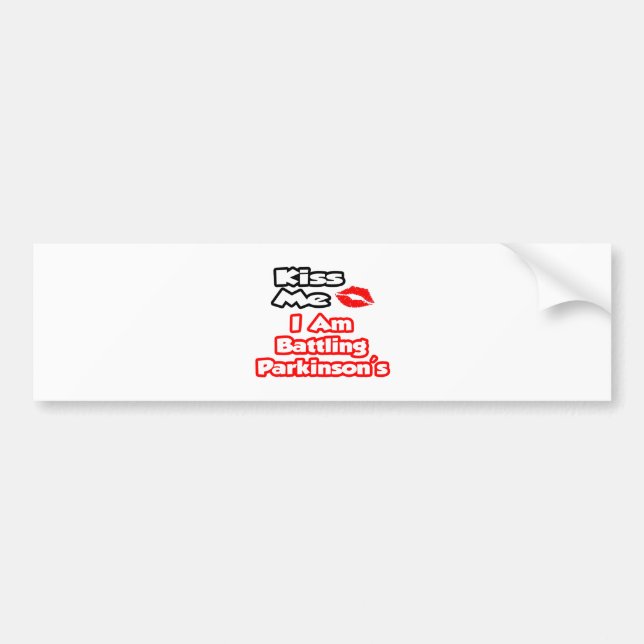 Kiss Me...I Am Battling Parkinson's Bumper Sticker (Front)