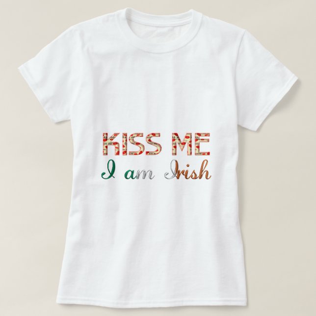 Kiss me I am Irish Funny Typography Country Flag T-Shirt (Design Front)