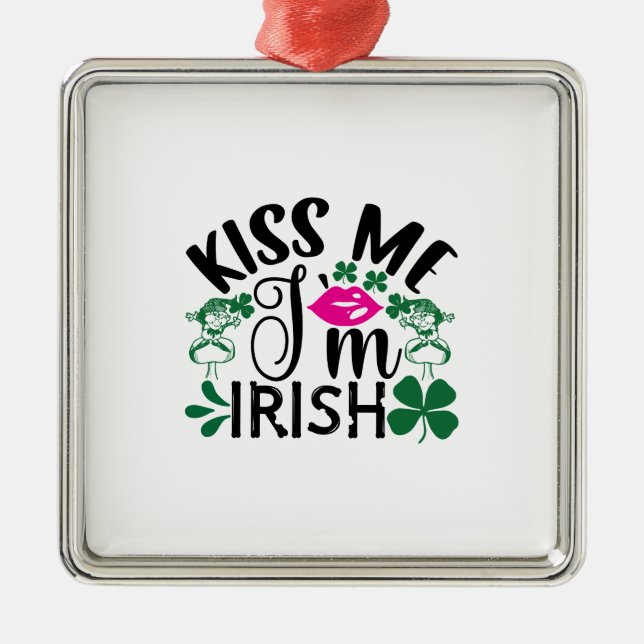 Kiss Me I Am Irish Metal Ornament (Front)