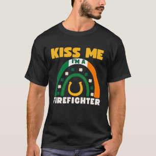 Kiss Me I m A Firefighter St Patricks Day Puns Iri T-Shirt