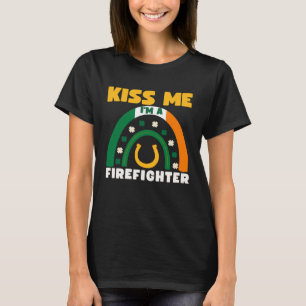 Kiss Me I m A Firefighter St Patricks Day Puns Iri T-Shirt