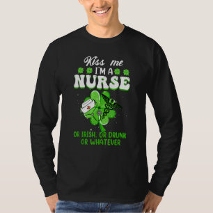 Kiss Me I M A Nurse Or Irish Drunk Shamrock St Pat T-Shirt