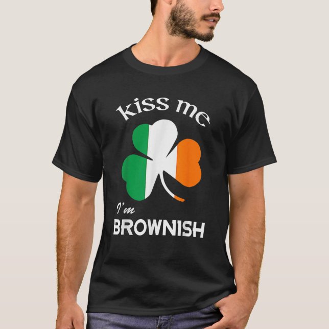 Kiss Me I m Brownish Shamrock St Patrick s Day T-Shirt (Front)