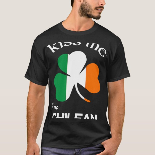 Kiss Me I m Chilean Shamrock Chile St Patrick s Da T-Shirt (Front)