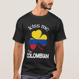 Kiss Me I M Colombian Shamrock Colombia St Patrick T-Shirt