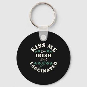 Kiss Me I m Irish And Vaccinated St Patrick s Day Key Ring