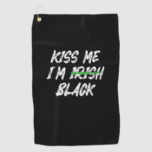 Kiss Me I’m Irish Black, Funny St Patricks Day T-S Golf Towel