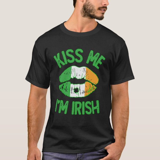 Kiss Me I m Irish St Patrick s Day T-Shirt (Front)
