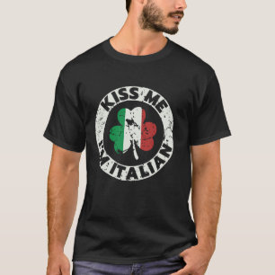 Kiss Me I m Italian Funny St Patrick s Day Italy L T-Shirt