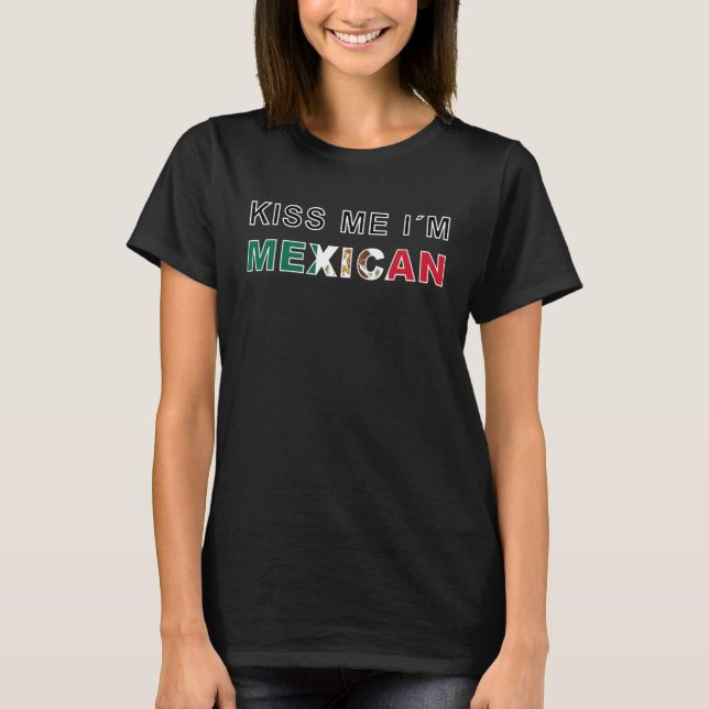 KISS ME I´M MEXICAN T-Shirt (Front)