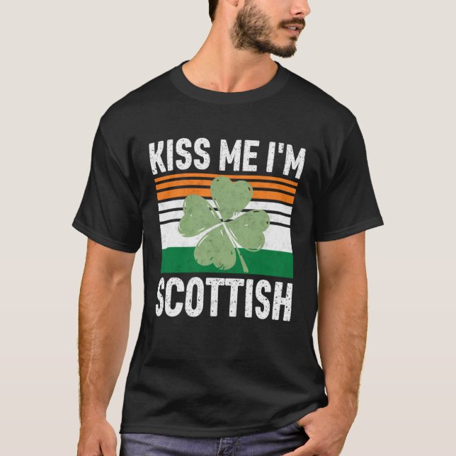 Kiss Me I m Scottish Saint Patrick s Day T-Shirt (Front)