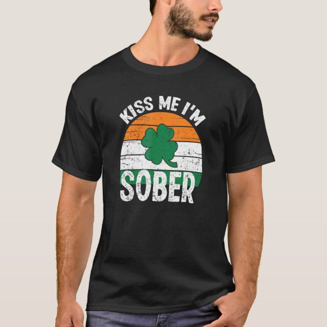 Kiss Me I M Sober  Funny Saint Patricks Day T-Shirt (Front)
