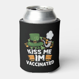 Kiss Me I m Vaccinated Funny St Patrick s Day Can Cooler