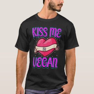 Kiss Me I M Vegan Heart Happy Valentines Love T-Shirt
