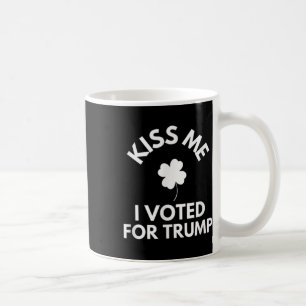 Kiss Me I Voted For Trump Funny  Coffee Mug
