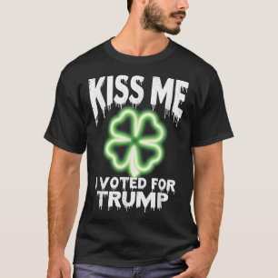 Kiss Me I Voted For Trump Irish Shamrock T-Shirt