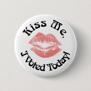 Kiss Me! I Voted Today! 6 Cm Round Badge