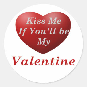 Kiss Me If You'll Be My Valentine Classic Round Sticker