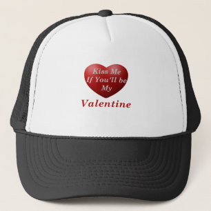 Kiss Me If You'll Be My Valentine Trucker Hat