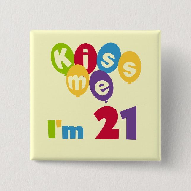Kiss Me I'm 21 Birthday T-shirts and Gifts 15 Cm Square Badge (Front)