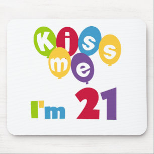 Kiss Me I'm 21 Birthday T-shirts and Gifts Mouse Pad