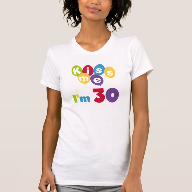 Kiss Me I'm 30 Birthday T-shirts and Gifts (Front)