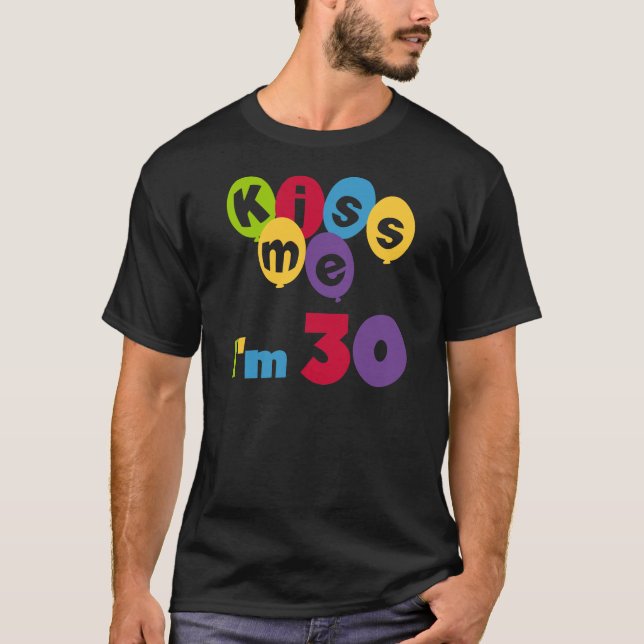 Kiss Me I'm 30 Birthday T-shirts and Gifts (Front)