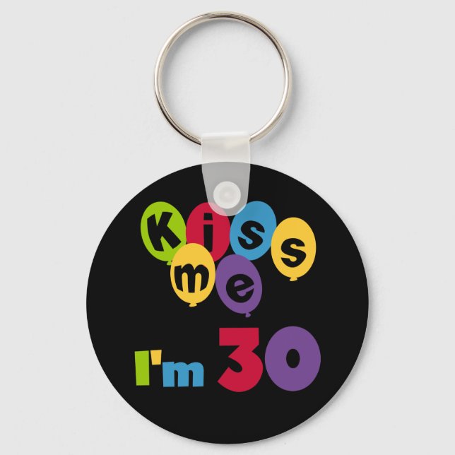 Kiss Me I'm 30 Birthday T-shirts and Gifts Key Ring (Front)
