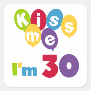 Kiss Me I'm 30 Birthday T-shirts and Gifts Square Sticker