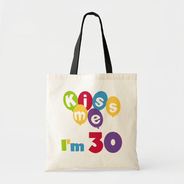 Kiss Me I'm 30 Birthday T-shirts and Gifts Tote Bag (Front)