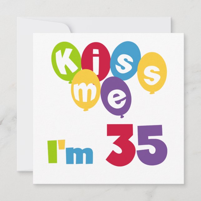 Kiss Me I'm 35 Birthday T-shirts and GIfts Card (Front)