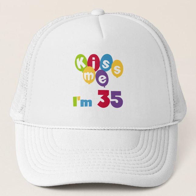 Kiss Me I'm 35 Birthday T-shirts and GIfts Trucker Hat (Front)