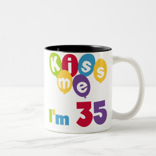 Kiss Me I'm 35 Birthday T-shirts and GIfts Two-Tone Coffee Mug