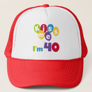 Kiss Me I'm 40 Birthday T-shirts and Gifts Trucker Hat