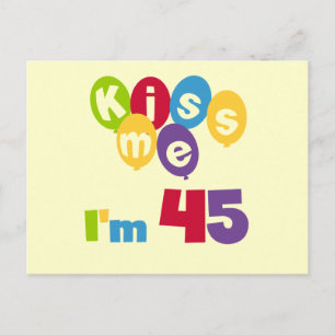 Kiss Me I'm 45 Birthday T-shirts and Gifts Postcard