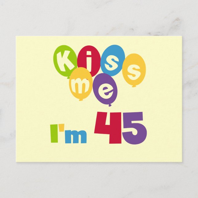 Kiss Me I'm 45 Birthday T-shirts and Gifts Postcard (Front)