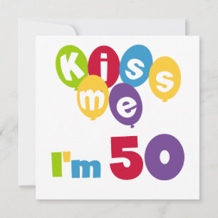 Kiss Me I'm 50 Birthday T-shirts and Gifts Card