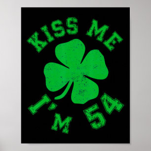 Kiss Me I'm 54 1971 Lucky St. Patrick's Day Shamro Poster