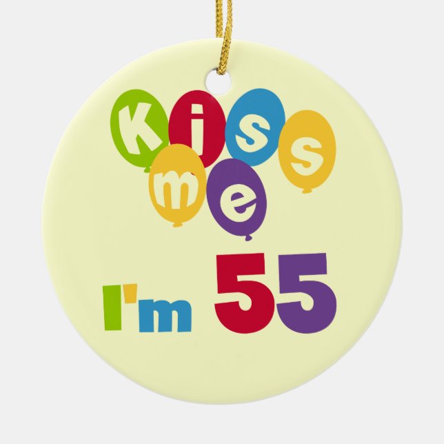 Kiss Me I'm 55 Birthday Tshirts and Gifts Ceramic Ornament (Front)