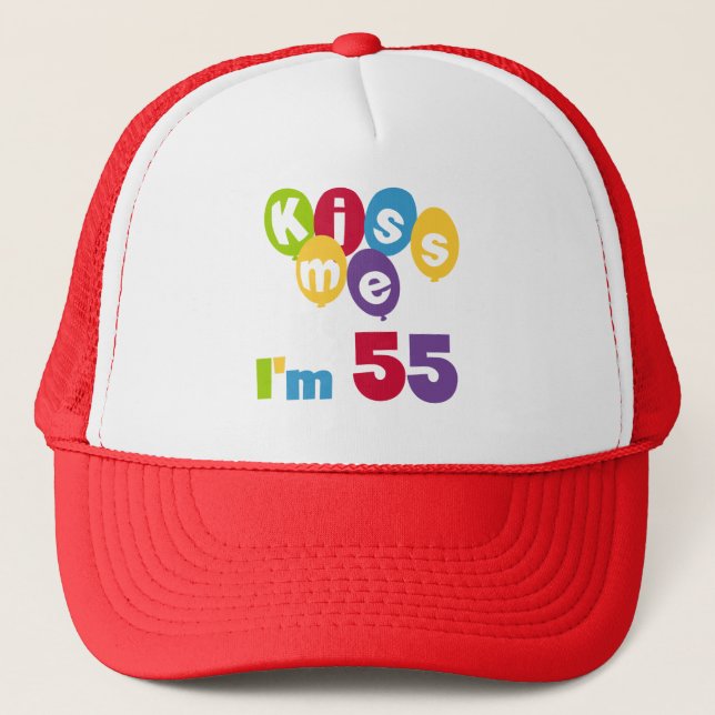 Kiss Me I'm 55 Birthday Tshirts and Gifts Trucker Hat (Front)