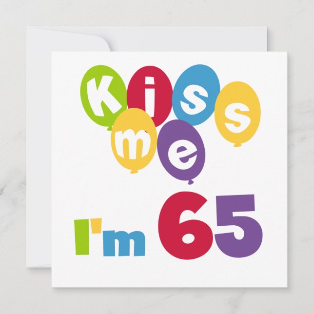 Kiss Me I'm 65 Birthday T-shirts and Gifts Card (Front)