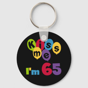 Kiss Me I'm 65 Birthday T-shirts and Gifts Key Ring