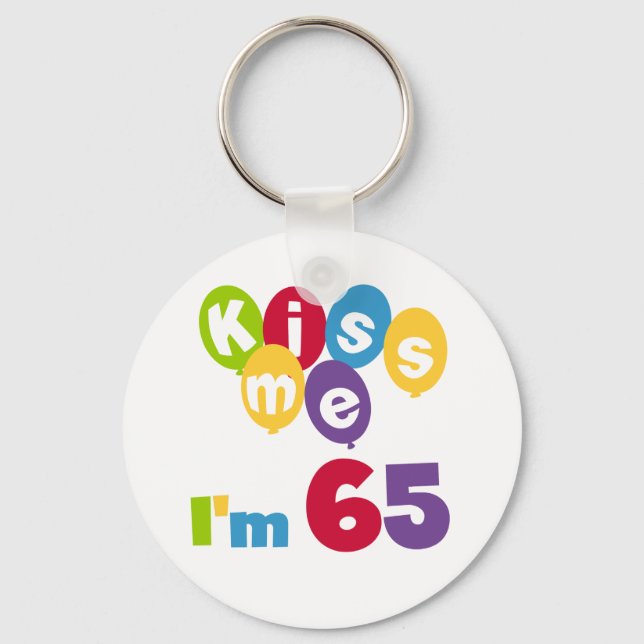 Kiss Me I'm 65 Birthday T-shirts and Gifts Key Ring (Front)