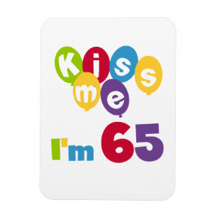 Kiss Me I'm 65 Birthday T-shirts and Gifts Magnet