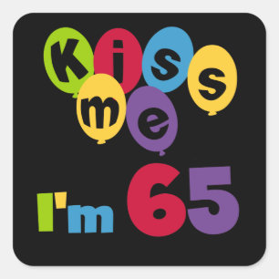 Kiss Me I'm 65 Birthday T-shirts and Gifts Square Sticker