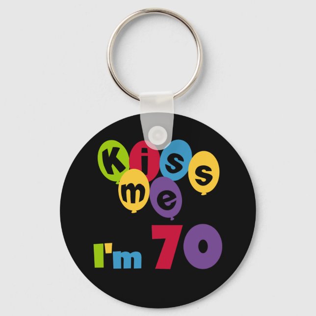 Kiss Me I'm 70 Birthday T-shirts and Gifts Key Ring (Front)