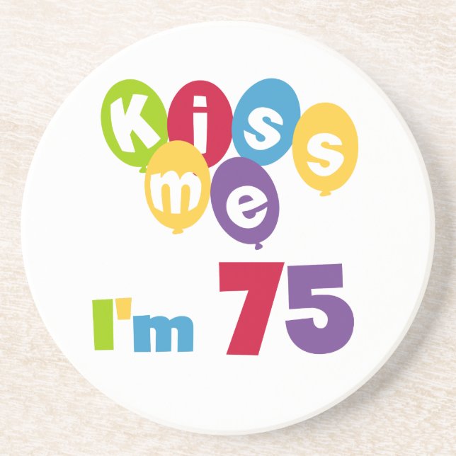 Kiss Me I'm 75 Birthday T-shirts and Gifts Coaster (Front)