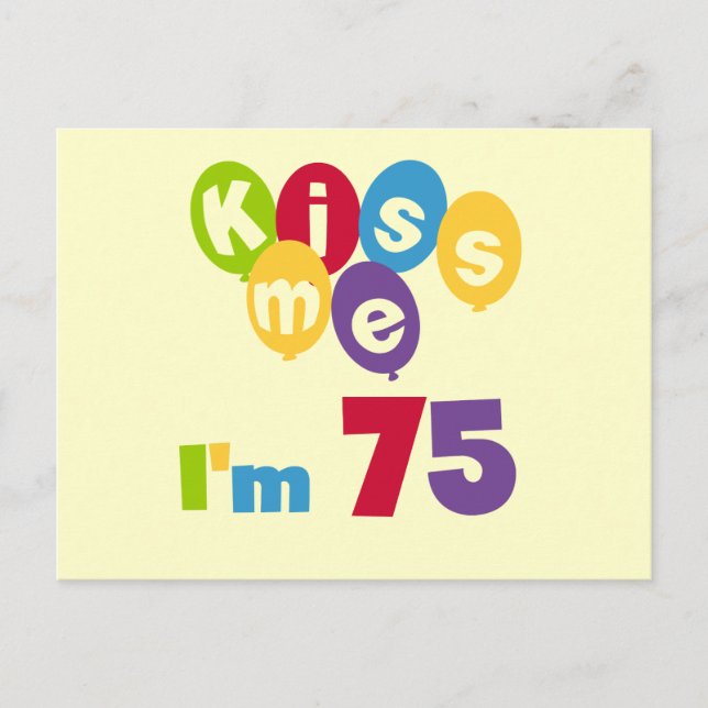Kiss Me I'm 75 Birthday T-shirts and Gifts Postcard (Front)