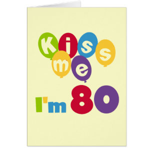 Kiss Me I'm 80 Birthday T-shirts and Gifts
