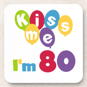 Kiss Me I'm 80 Birthday T-shirts and Gifts Coaster